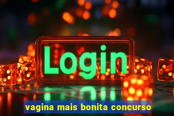 vagina mais bonita concurso